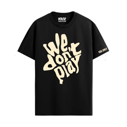 WE DON'T PLAY BLACK REGULAR FIT T-SHIRT