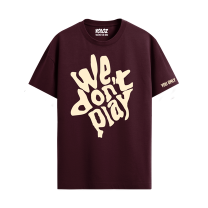 WE DON'T PLAY MAROON REGULAR FIT T-SHIRT
