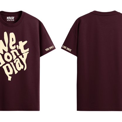 WE DON'T PLAY MAROON REGULAR FIT T-SHIRT